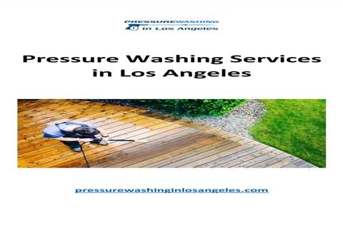 Pressure Washing Services in Los Angeles