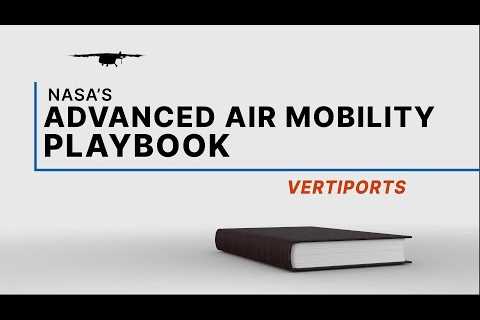 NASA’s Advanced Air Mobility Playbook – Vertiports