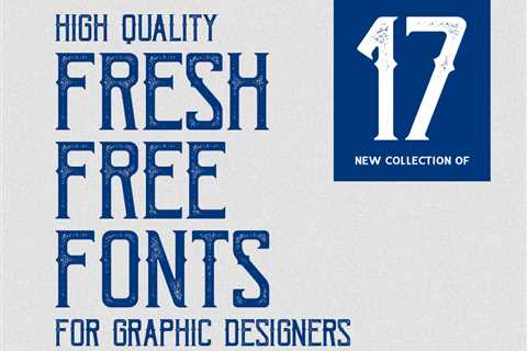 17 High Quality Fresh Free Fonts For Graphic Designers