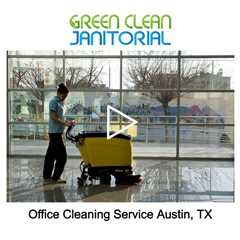 Office Cleaning Service Austin, TX - Green Clean Janitorial - (737) 334-0757
