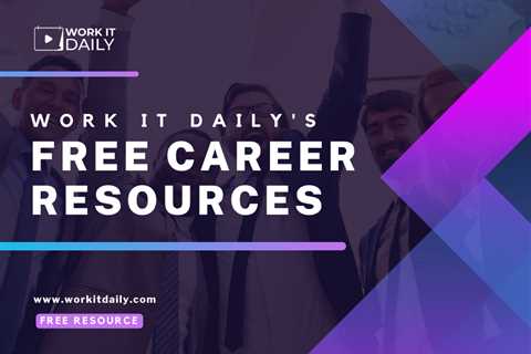 Work It DAILY's Top 6 Free Career Resources