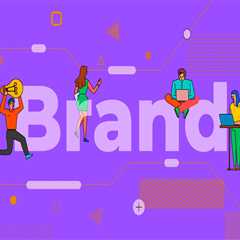 Brand Building: A Comprehensive Step-by-Step Guide