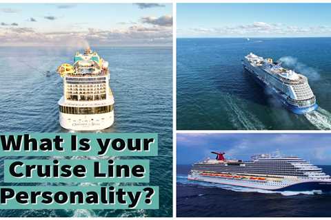 Find Your Perfect Cruise Line Match: A Personality-Based Guide