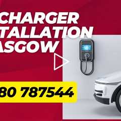 EV Charger Installation Glasgow Have An Electric Vehicle Charging Station Installed At Your Home