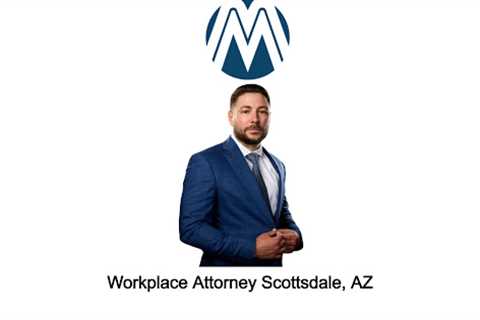 Workplace Attorney Scottsdale, AZ