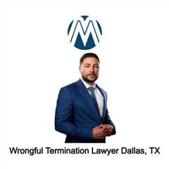 Wrongful Termination Lawyer Dallas, TX - Martoccio Law Group - (888) 415-7670