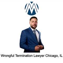 Wrongful Termination Lawyer Chicago, IL · Monday, May 12 📸