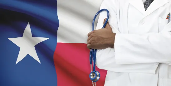 Texas Widens Limitations on Noncompete Agreements With Healthcare Practitioners
