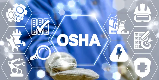 OSHA Issues NPRMs Affecting 26 Standards, Proposes Key Changes for Employers