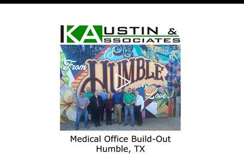 Medical Office Build Out Humble, TX - K Austin & Associates