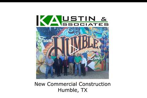 New Commercial Construction Humble, TX -  K Austin & Associates
