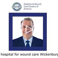 Best hospital for wound care Wickenburg, AZ - Wickenburg Diabetes and Wound Care Center