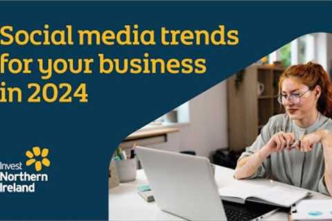 Social media trends for your business in 2024 | Chapter four