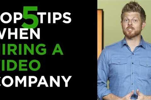 5 Top Tips to Hire a Production Company | Video Production