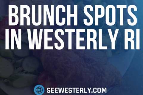 Brunch spots in Westerly RI