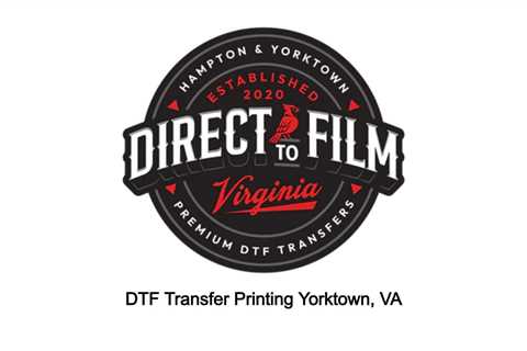 DTF Transfer Printing Yorktown, VA