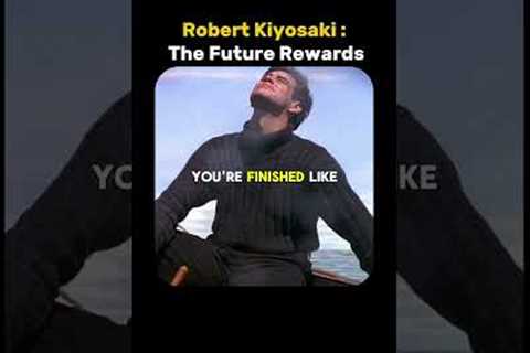 Robert Kiyosaki | The Future Pays Visionaries