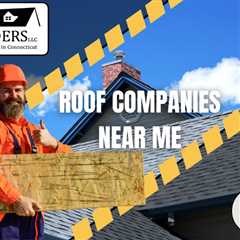 Roof Companies Near Me