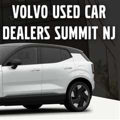 Volvo Used Car Dealers Summit NJ